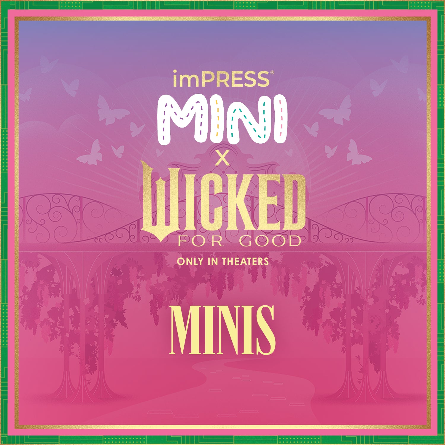 imPRESS Mini x Wicked For Good theatrical collaboration poster